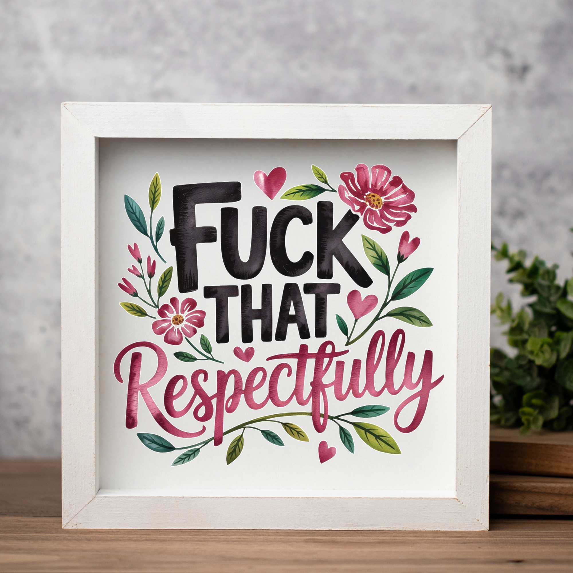 Fuck That Respectfully Wood Framed Wall Art