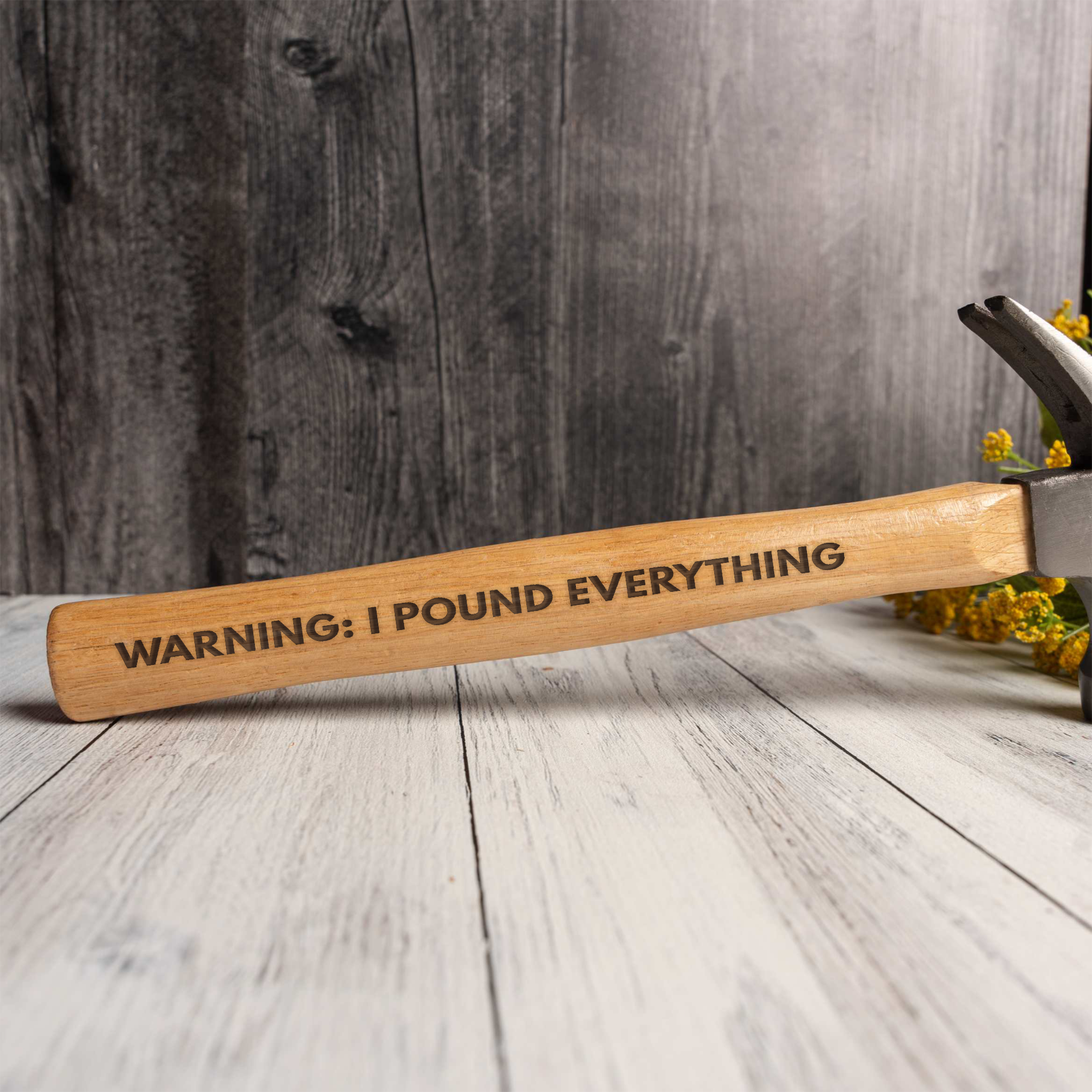Warning, I Pound Everything Engraved Hammer