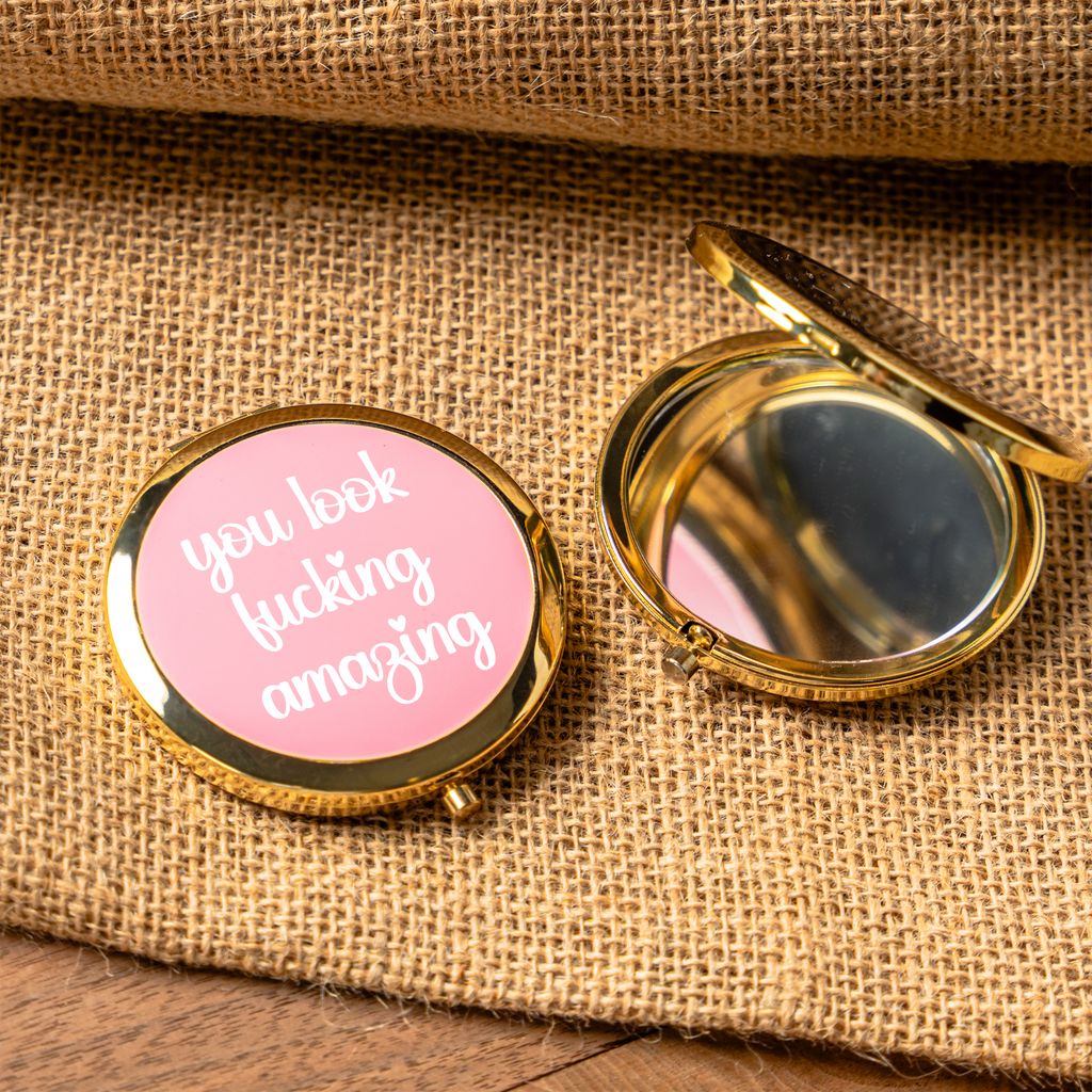 You Look Fucking Amazing Compact Mirror