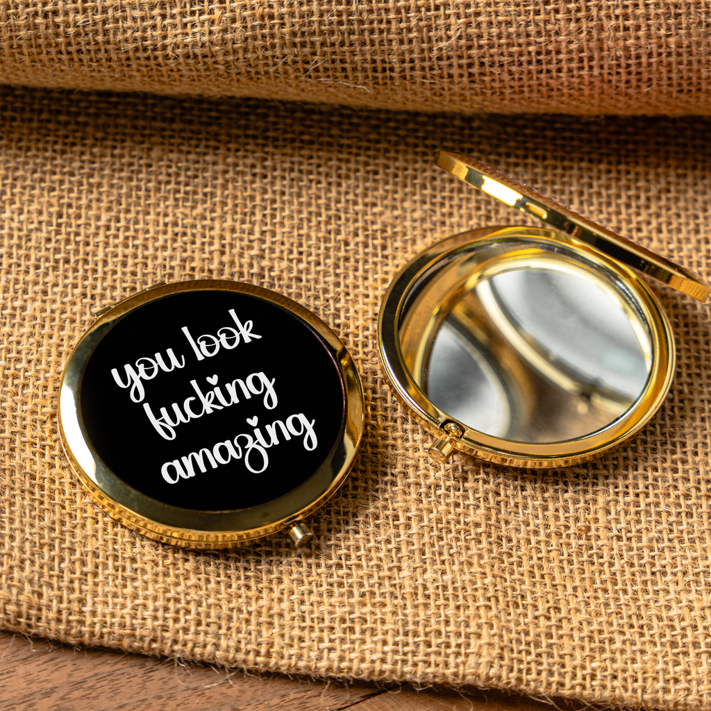 You Look Fucking Amazing Compact Mirror
