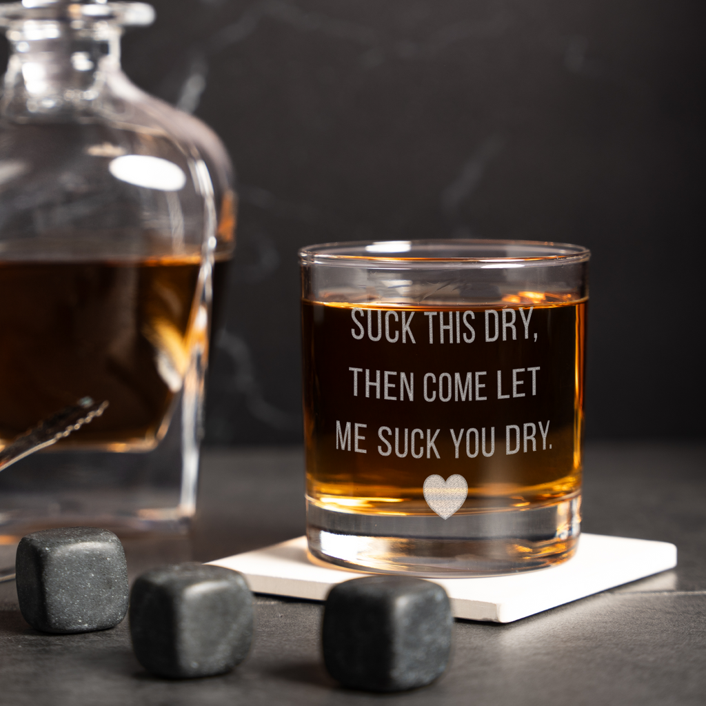 Suck This Dry Whiskey Glass for Couples